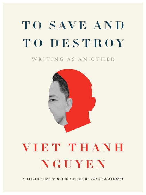 Title details for To Save and to Destroy by Viet Thanh Nguyen - Wait list